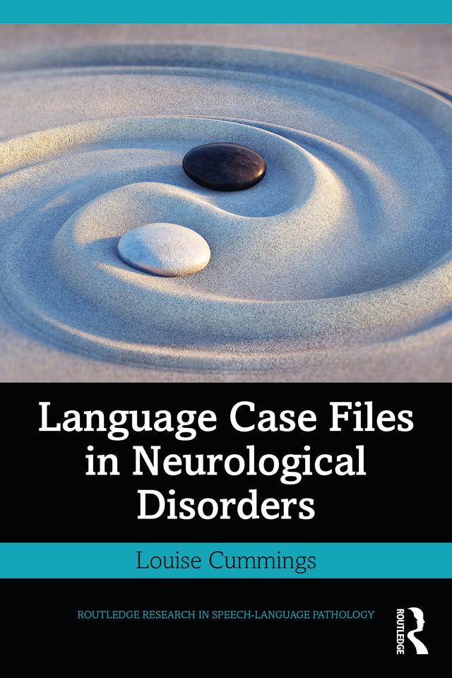 Language Case Files in Neurological Disorders by Louise Cummings