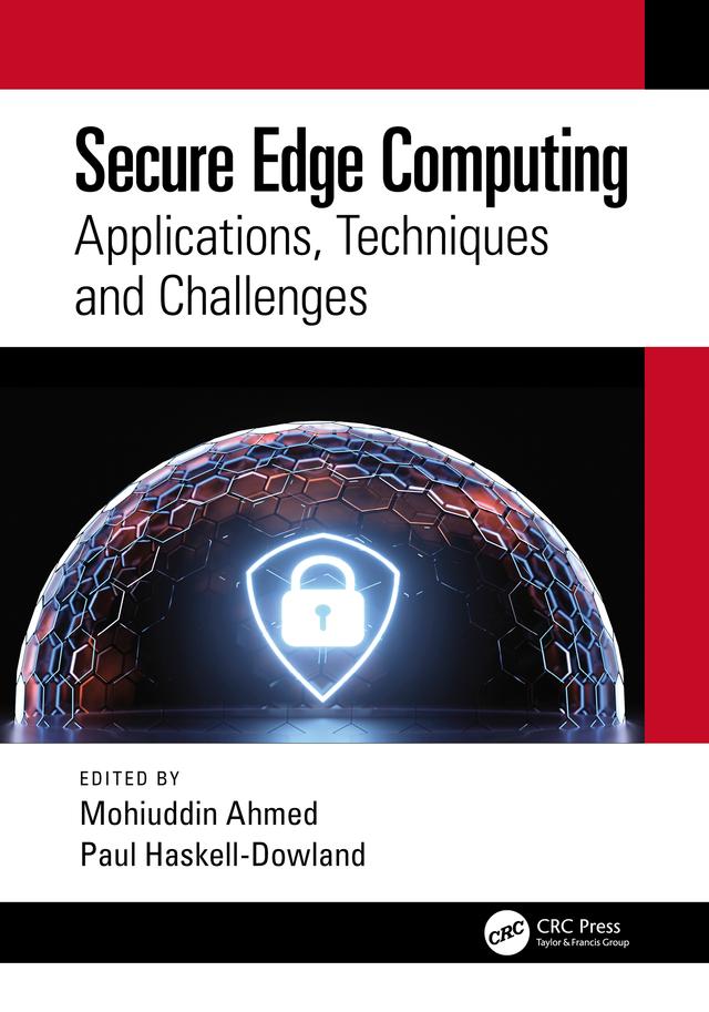 Secure Edge Computing by Mohiuddin Ahmed, Paul Haskell-Dowland