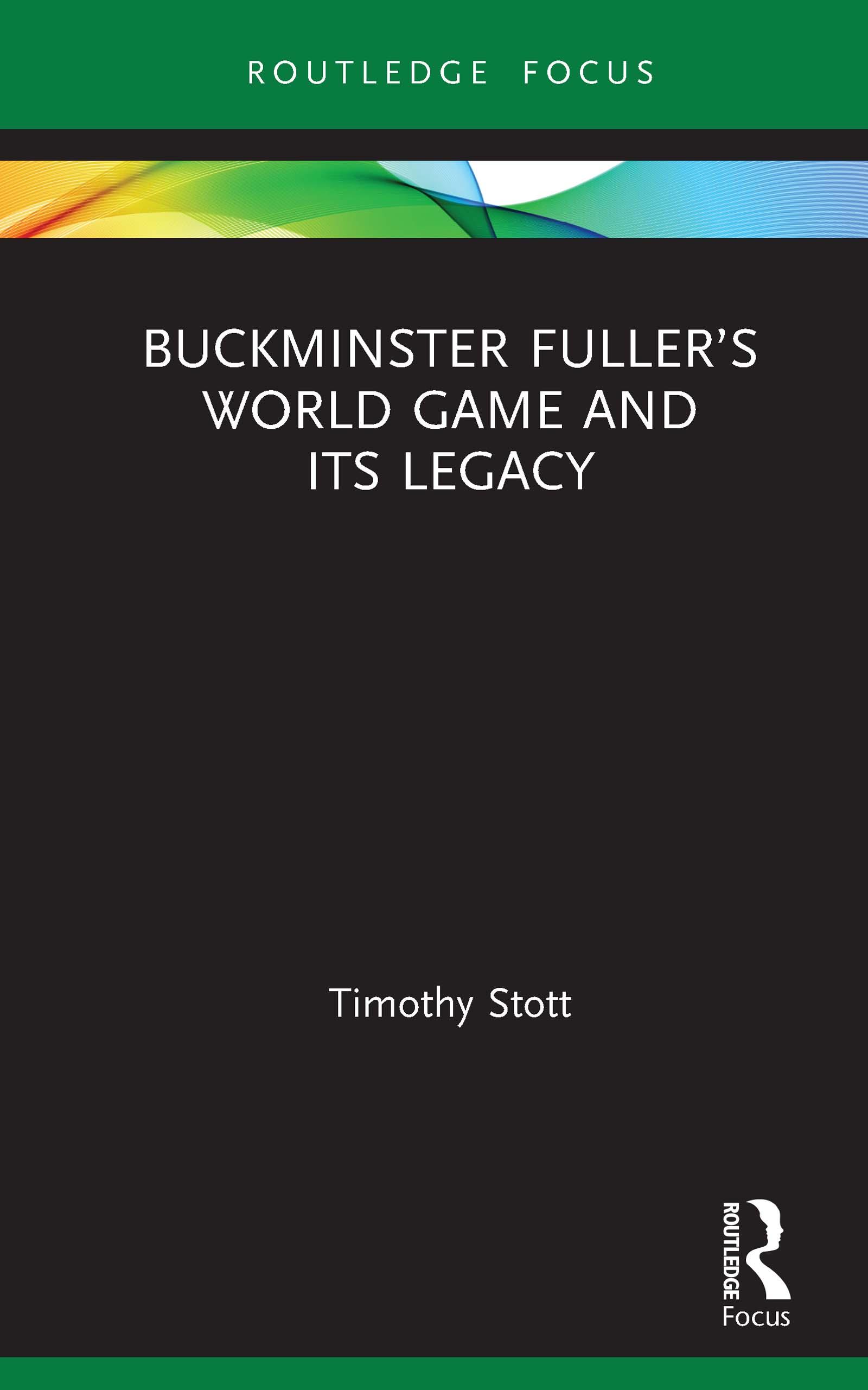 Buckminster Fuller’s World Game and Its Legacy