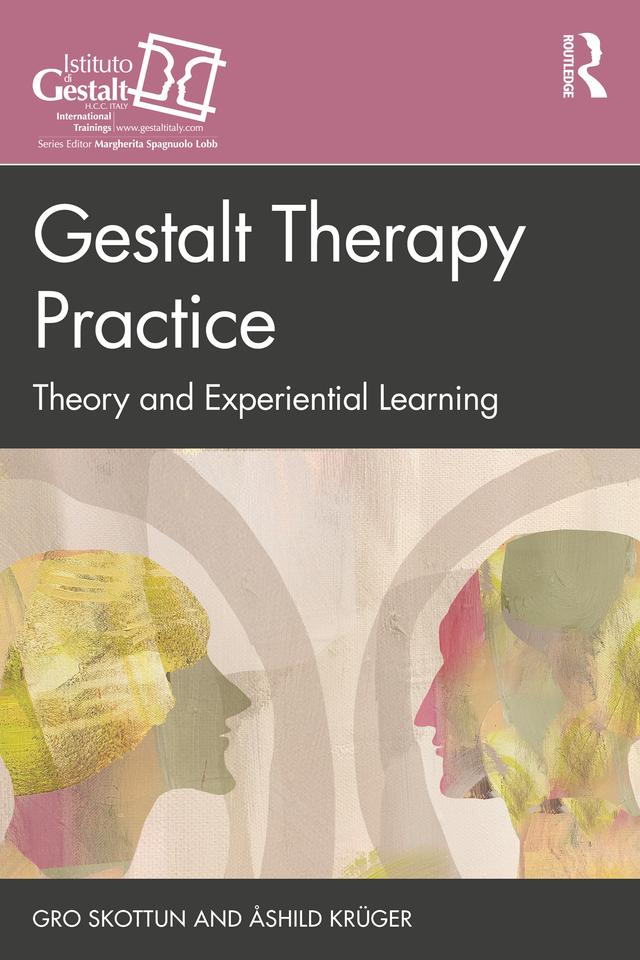Gestalt Therapy Practice by Åshild Krüger, Gro Skottun