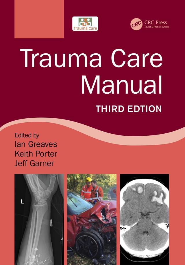 Trauma Care Manual by Ian Greaves, Jeff Garner, Sir Keith Porter