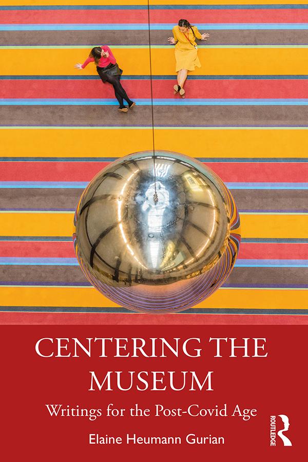 Centering the Museum by Elaine Heumann Gurian