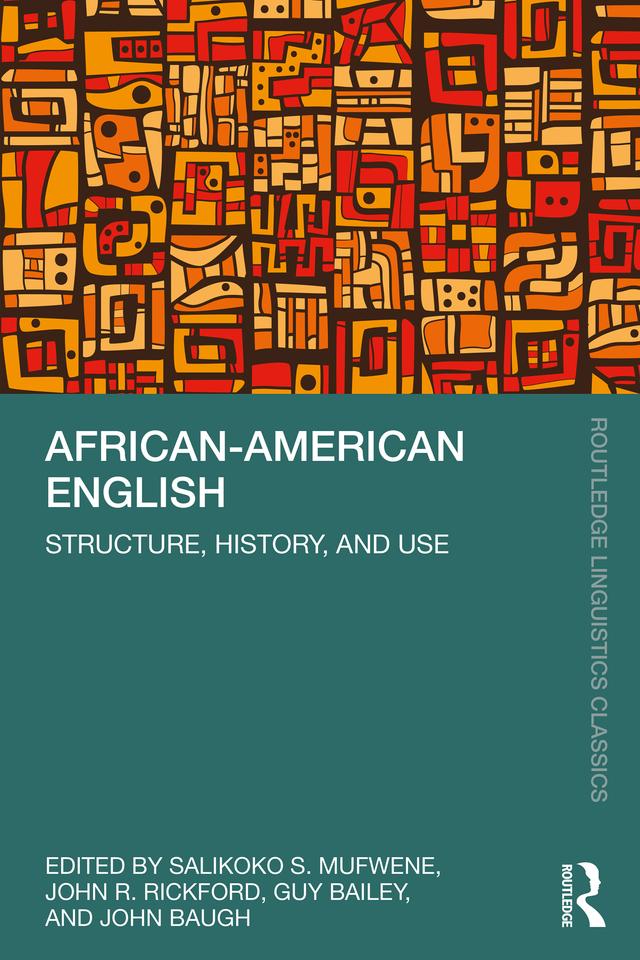 African-American English by Guy Bailey, John Baugh, John R. Rickford, Salikoko S. Mufwene