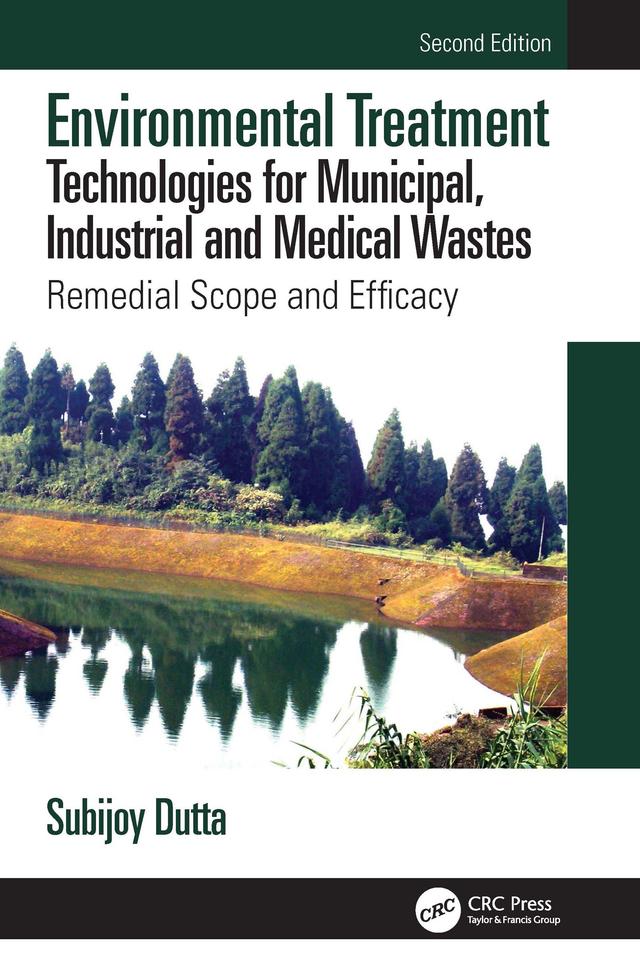 Environmental Treatment Technologies for Municipal, Industrial and Medical Wastes by Subijoy Dutta