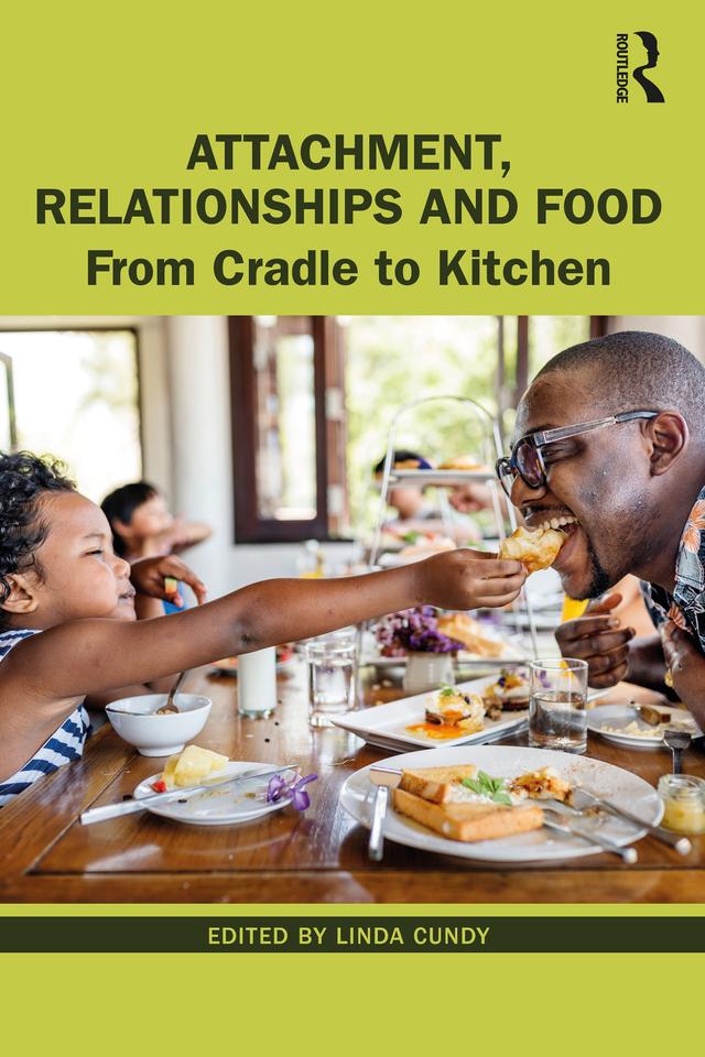 Attachment, Relationships and Food by Linda Cundy