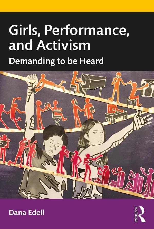 Girls, Performance, and Activism by Dana Edell