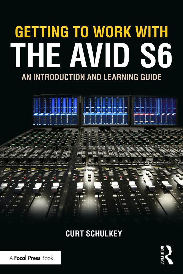 Getting to Work with the Avid S6 by Curt Schulkey