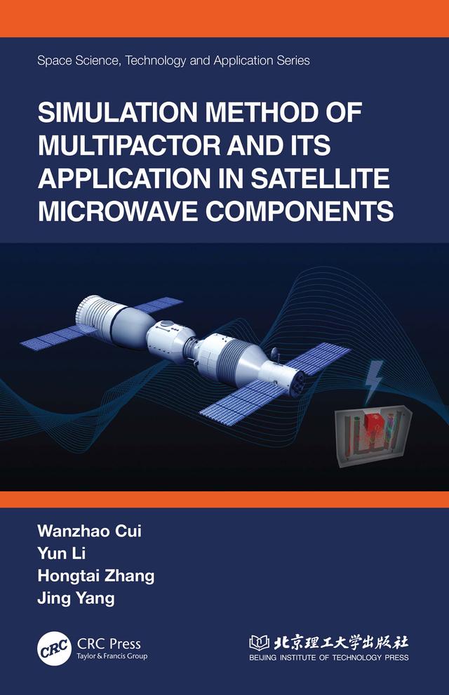 Simulation Method of Multipactor and Its Application in Satellite Microwave Components by Hongtai Zhang, Jing Yang, Wanzhao Cui, Yun Li