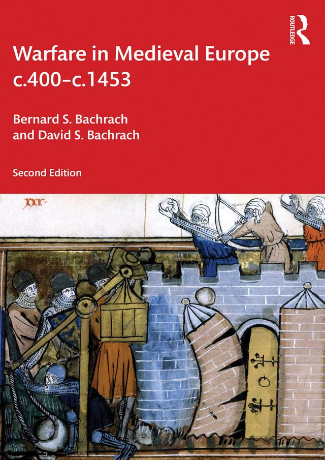 Warfare in Medieval Europe c.400-c.1453 by Bernard S. Bachrach, David S. Bachrach