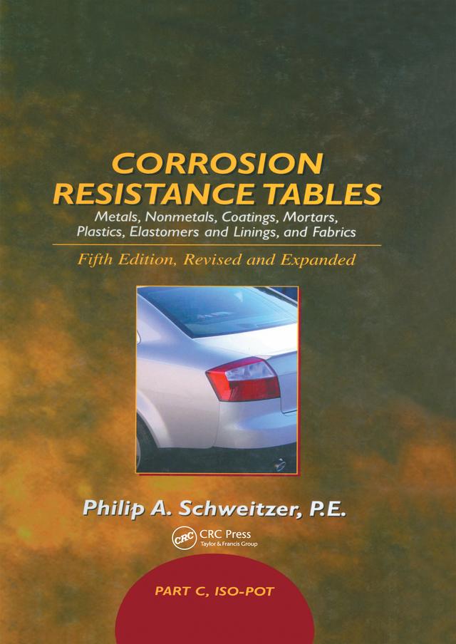 Corrosion Resistance Tables by Philip A. Schweitzer, P.E.