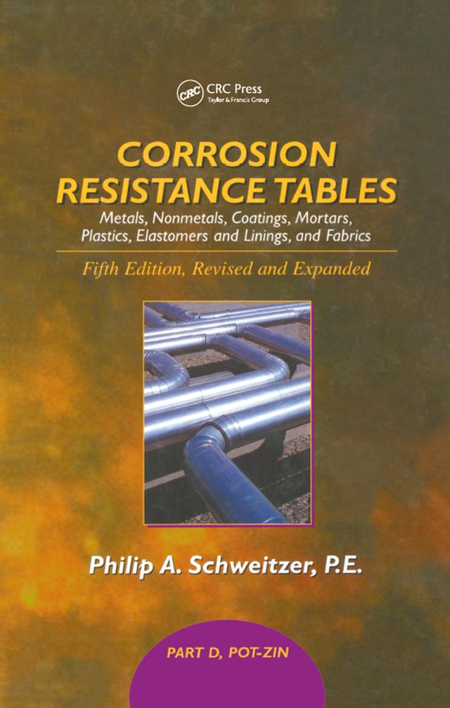 Corrosion Resistance Tables by Philip A. Schweitzer, P.E.