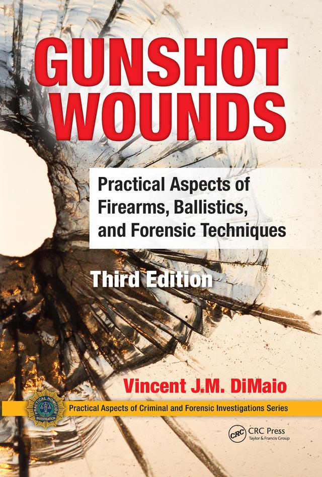Gunshot Wounds by Vincent J.M. DiMaio