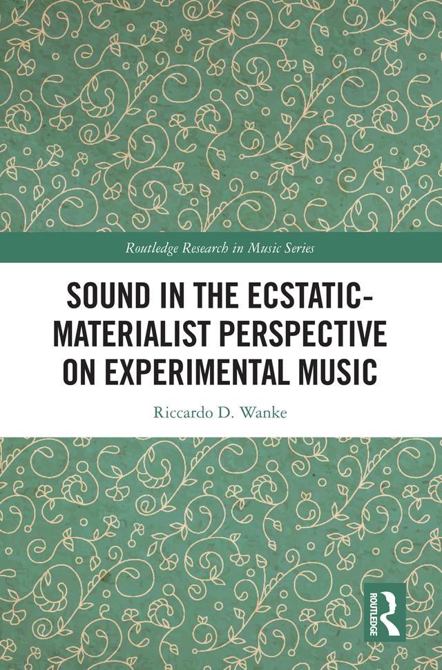 Sound in the Ecstatic-Materialist Perspective on Experimental Music by Riccardo D. Wanke