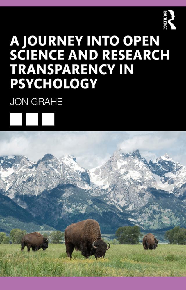 A Journey into Open Science and Research Transparency in Psychology by Jon Grahe
