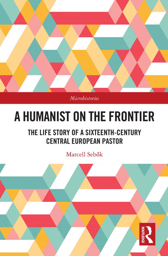 A Humanist on the Frontier by Marcell Sebők
