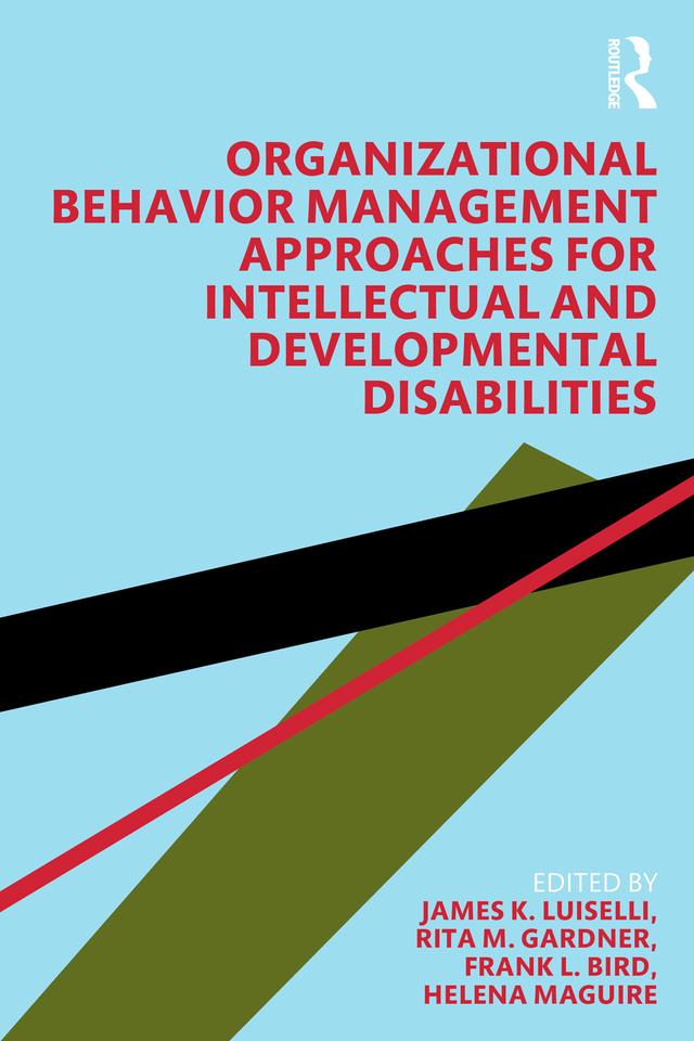 Organizational Behavior Management Approaches for Intellectual and Developmental Disabilities by Frank L. Bird, Helena Maguire, James K. Luiselli, Rita M. Gardner