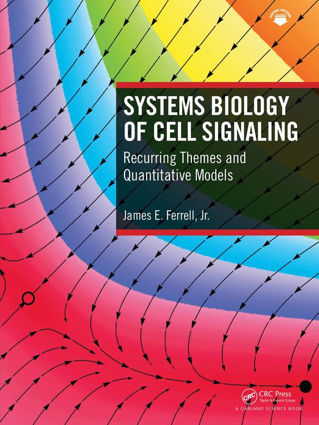 Systems Biology of Cell Signaling by James Ferrell