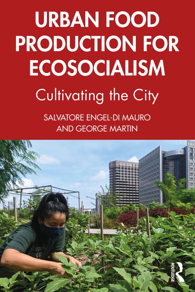 Urban Food Production for Ecosocialism by George Martin, Salvatore Engel-Di Mauro