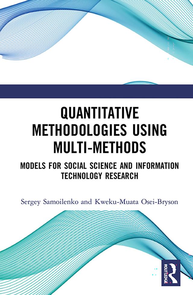 Quantitative Methodologies using Multi-Methods by Kweku-Muata Osei-Bryson, Sergey Samoilenko