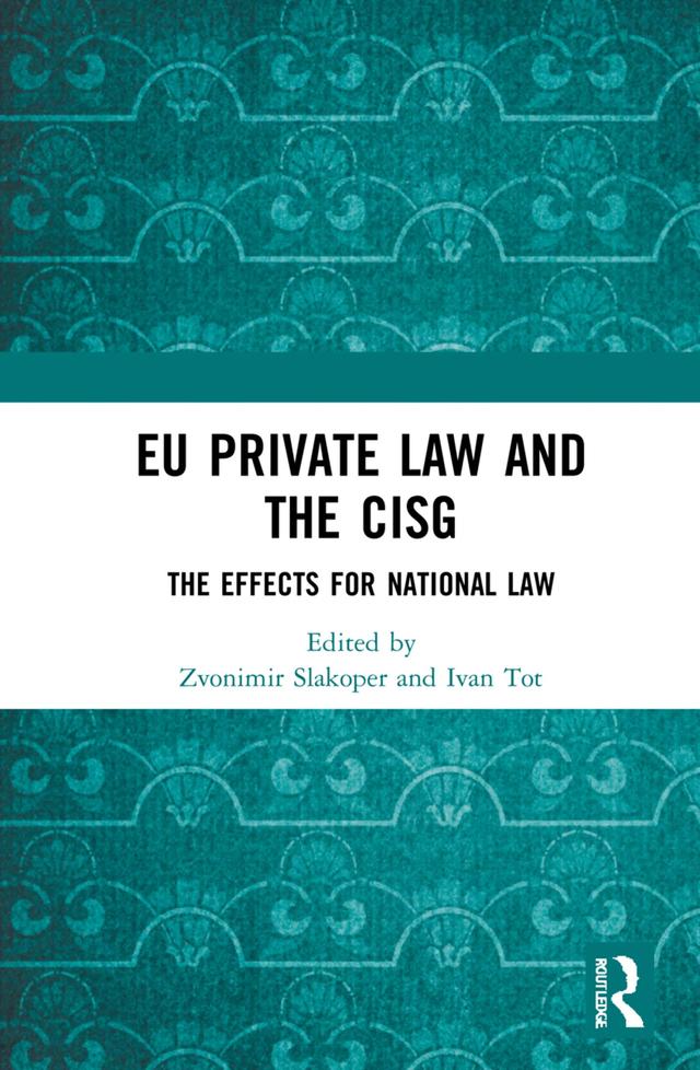 EU Private Law and the CISG by Ivan Tot, Zvonimir Slakoper