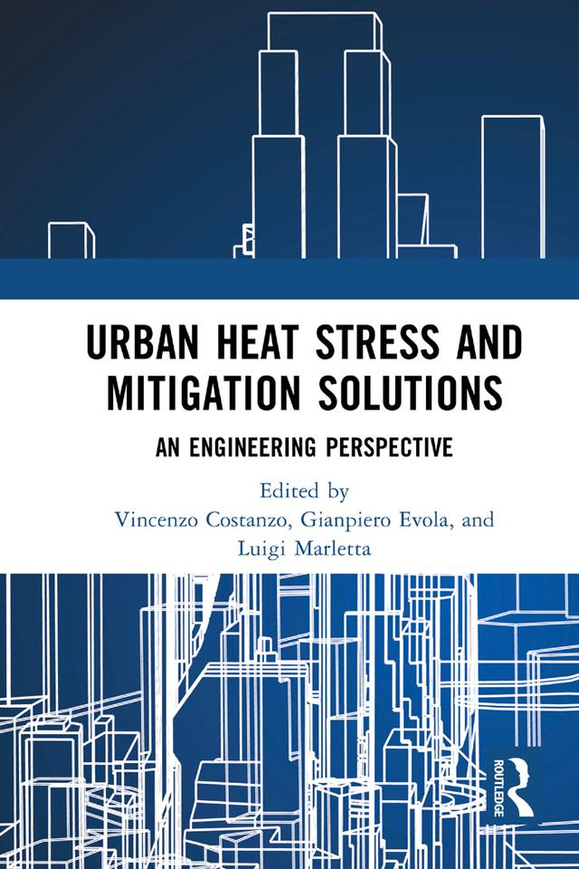Urban Heat Stress and Mitigation Solutions by Gianpiero Evola, Luigi Marletta, Vincenzo Costanzo