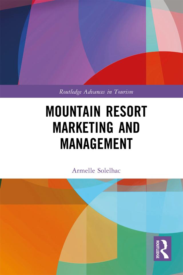 Mountain Resort Marketing and Management by Armelle Solelhac
