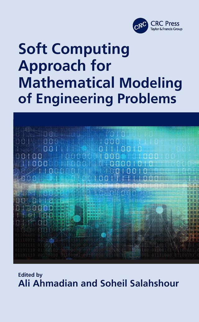 Soft Computing Approach for Mathematical Modeling of Engineering Problems by Ali Ahmadian, Soheil Salahshour