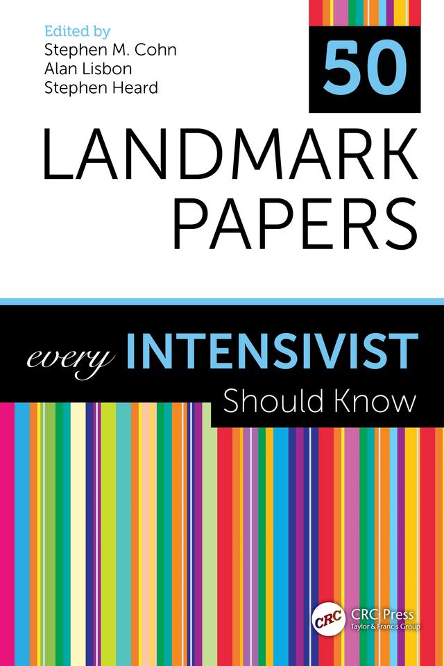 50 Landmark Papers every Intensivist Should Know by Alan Lisbon, Stephen Heard, Stephen M. Cohn