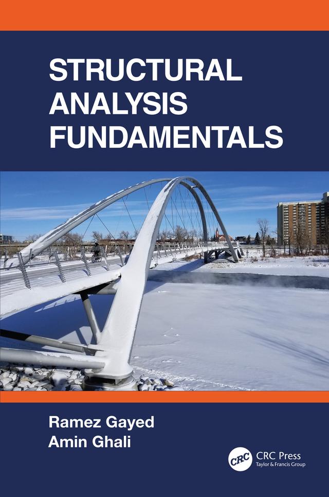 Structural Analysis Fundamentals by Amin Ghali, Ramez Gayed