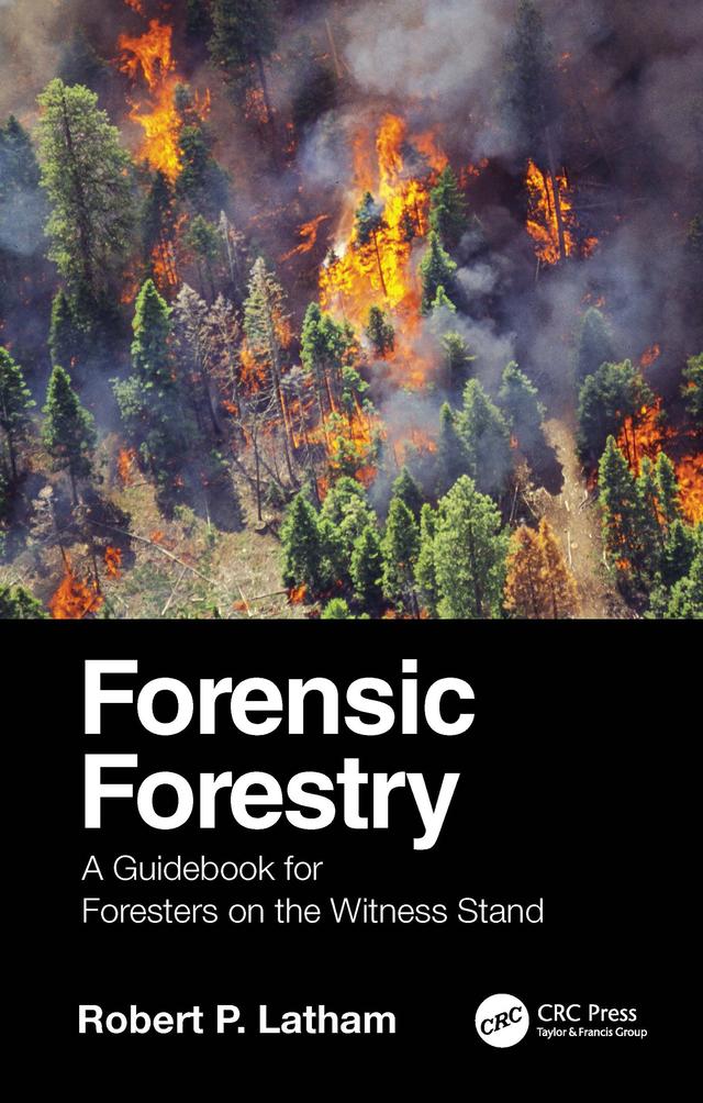 Forensic Forestry by Robert P. Latham