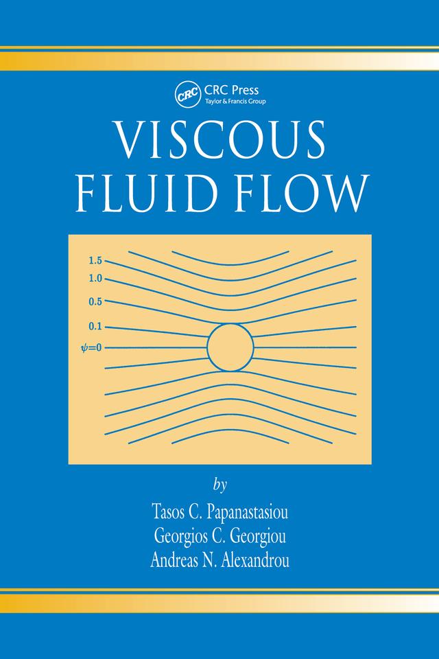 Viscous Fluid Flow by Andreas N. Alexandrou, Georgios Georgiou, Tasos Papanastasiou