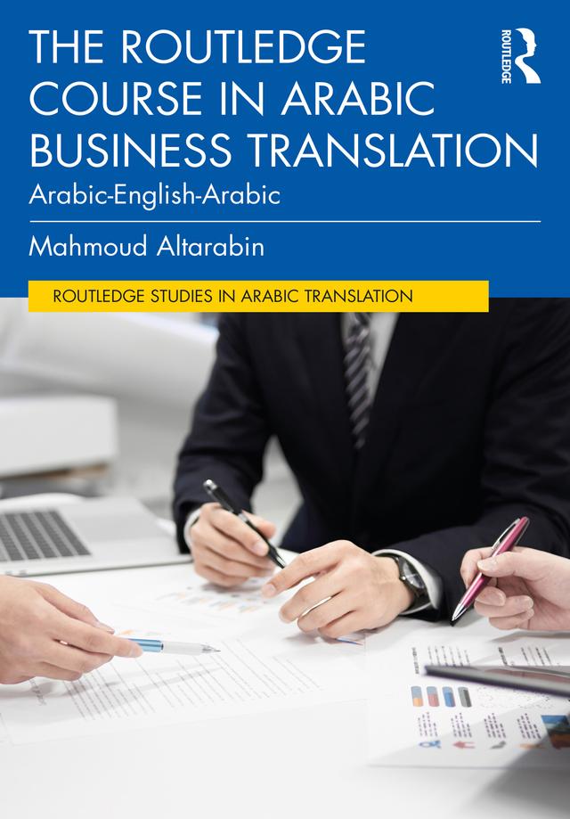 The Routledge Course in Arabic Business Translation by Mahmoud Altarabin