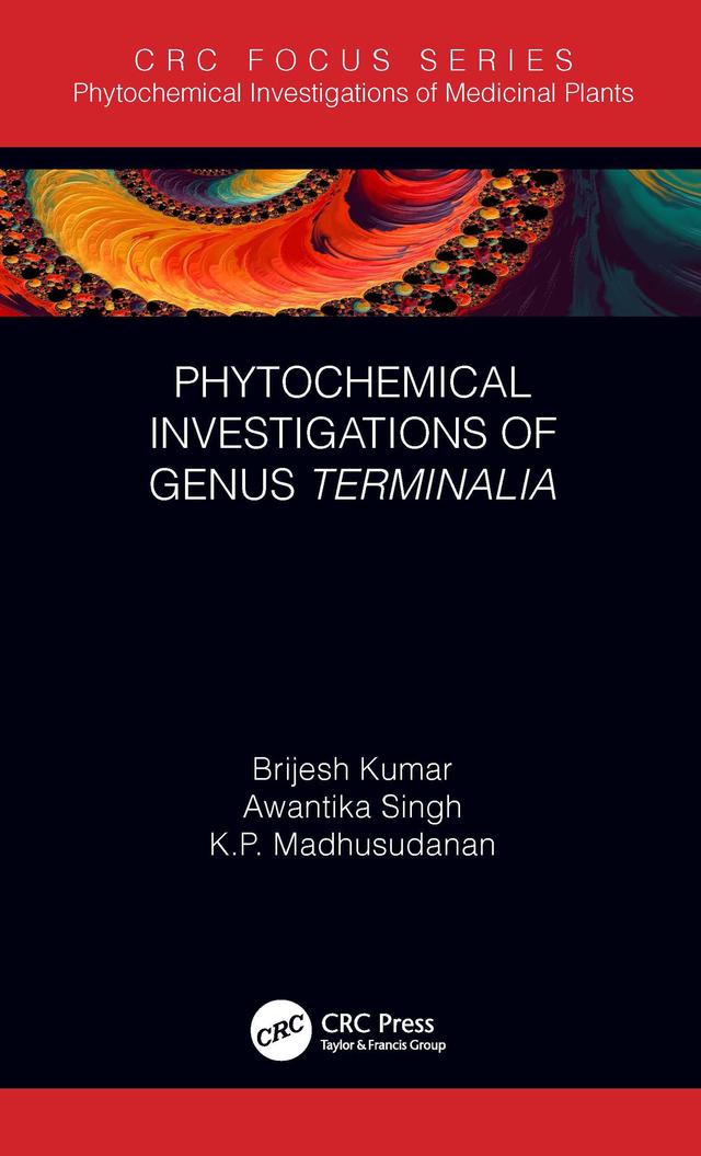 Phytochemical Investigations of Genus Terminalia by Awantika Singh, Brijesh Kumar, K. P. Madhusudanan