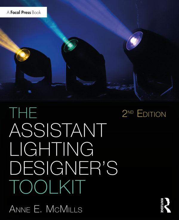 The Assistant Lighting Designer's Toolkit by Anne E. McMills