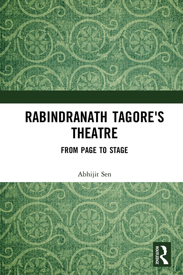 Rabindranath Tagore's Theatre by Abhijit Sen