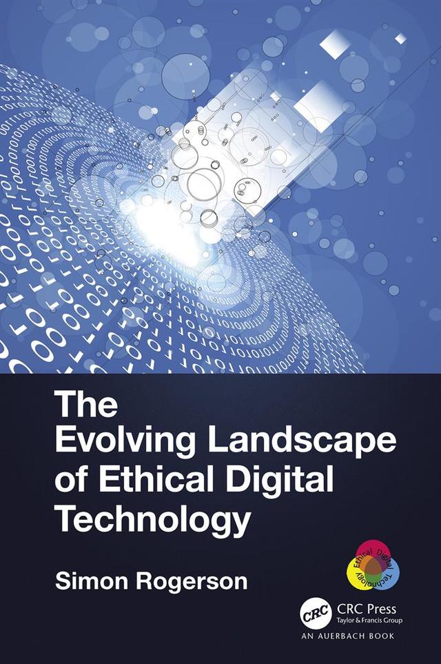 The Evolving Landscape of Ethical Digital Technology by Simon Rogerson