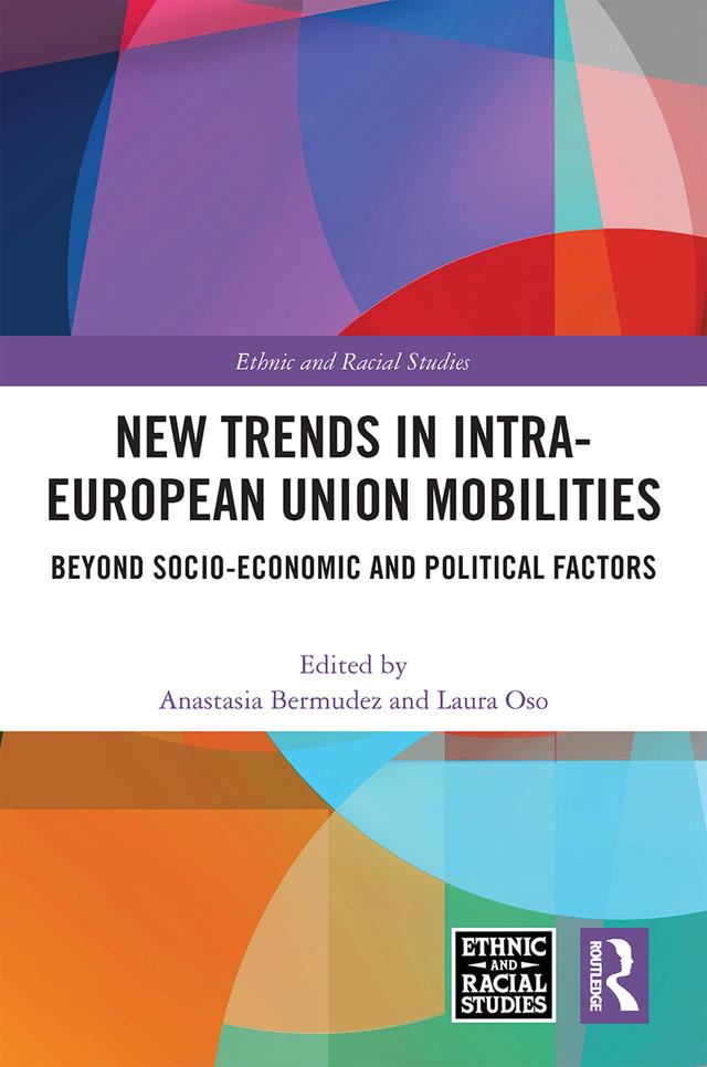 New Trends in Intra-European Union Mobilities by Anastasia Bermudez, Laura Oso