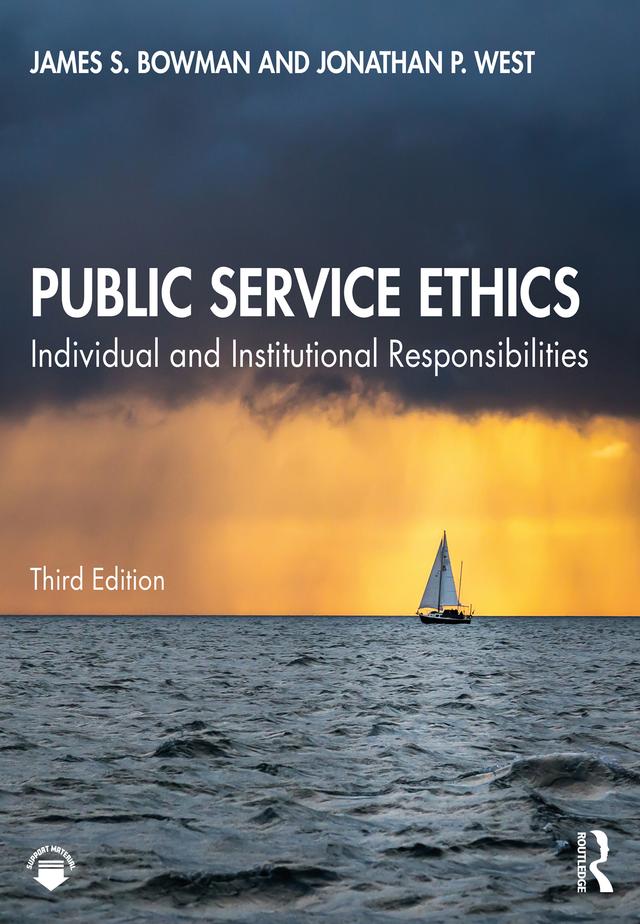 Public Service Ethics by James S. Bowman, Jonathan P. West