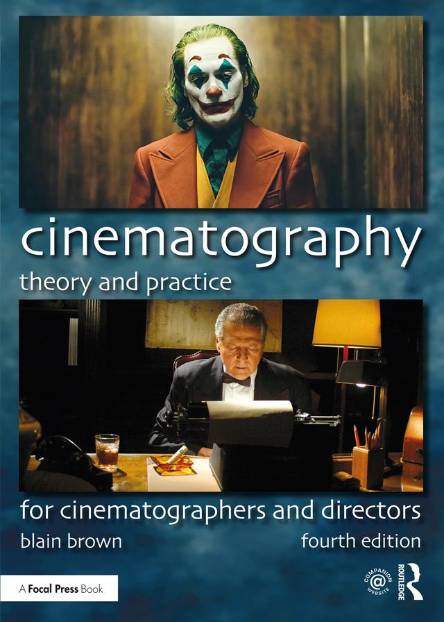 Cinematography: Theory and Practice by Blain Brown