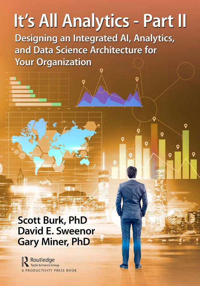 It's All Analytics - Part II by David Sweenor, Gary Miner, Scott Burk