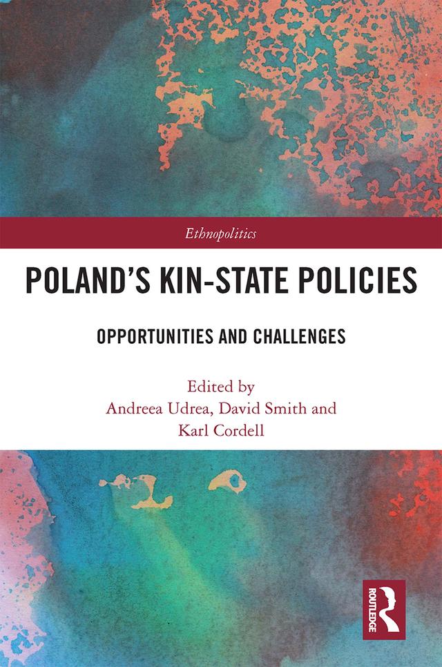 Poland's Kin-State Policies by Andreea Udrea, David Smith, Karl Cordell