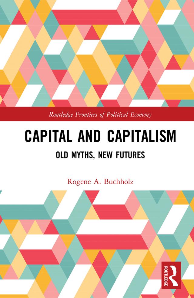 Capital and Capitalism by Rogene A. Buchholz