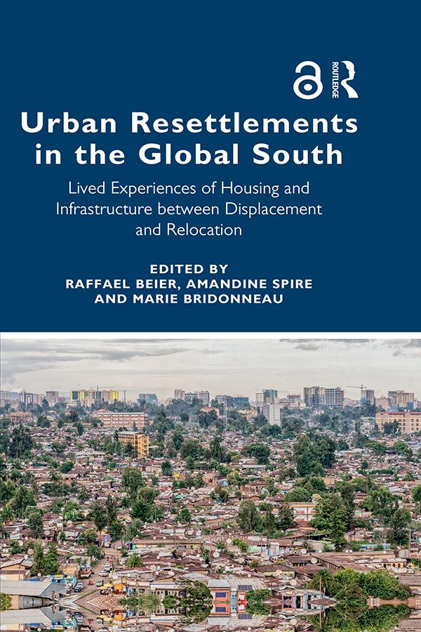 Urban Resettlements in the Global South by Amandine Spire, Marie Bridonneau, Raffael Beier