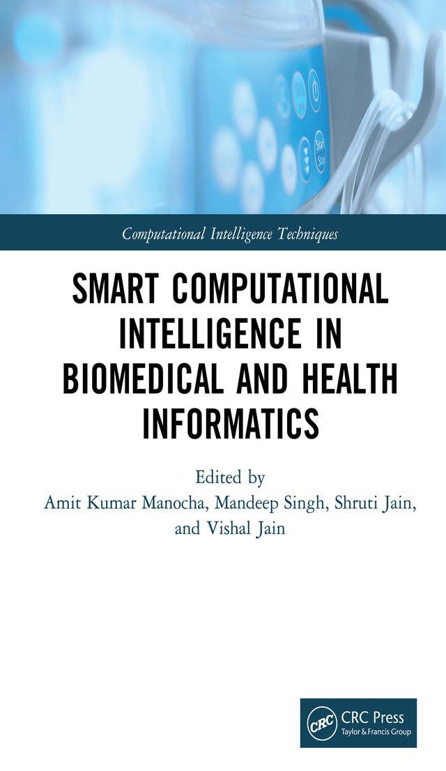 Smart Computational Intelligence in Biomedical and Health Informatics by Amit Kumar Manocha, Mandeep Singh, Shruti Jain, Vishal Jain