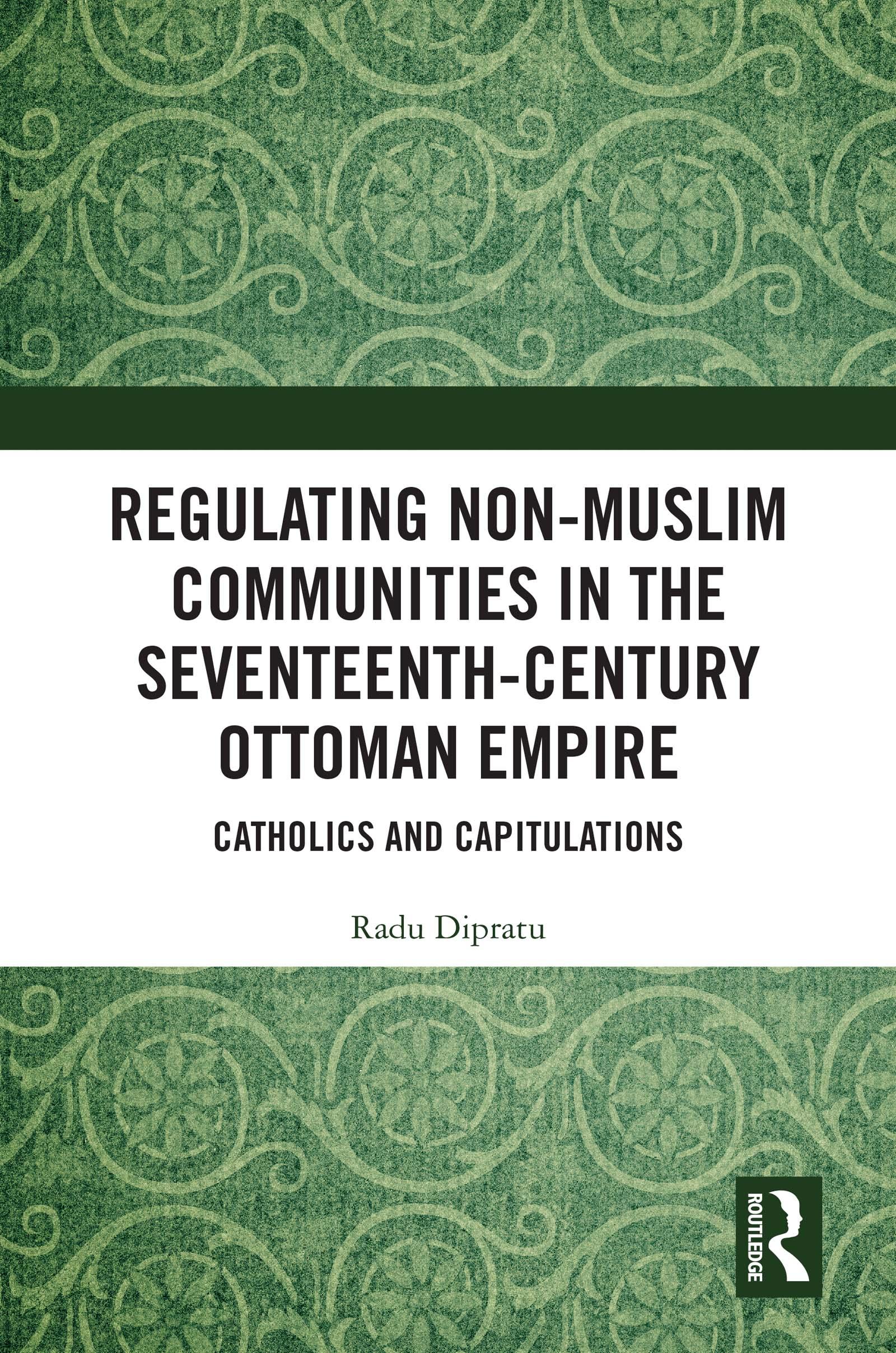 Regulating Non-Muslim Communities in the Seventeenth-Century Ottoman Empire
