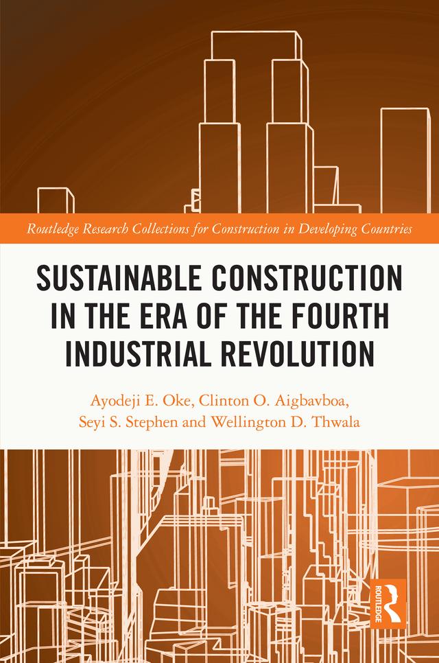 Sustainable Construction in the Era of the Fourth Industrial Revolution by Ayodeji Emmanuel Oke, Clinton Aigbavboa, Seyi S. Stephen, Wellington Didibhuku Thwala