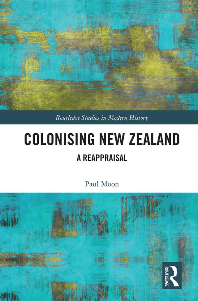 Colonising New Zealand by Paul Moon