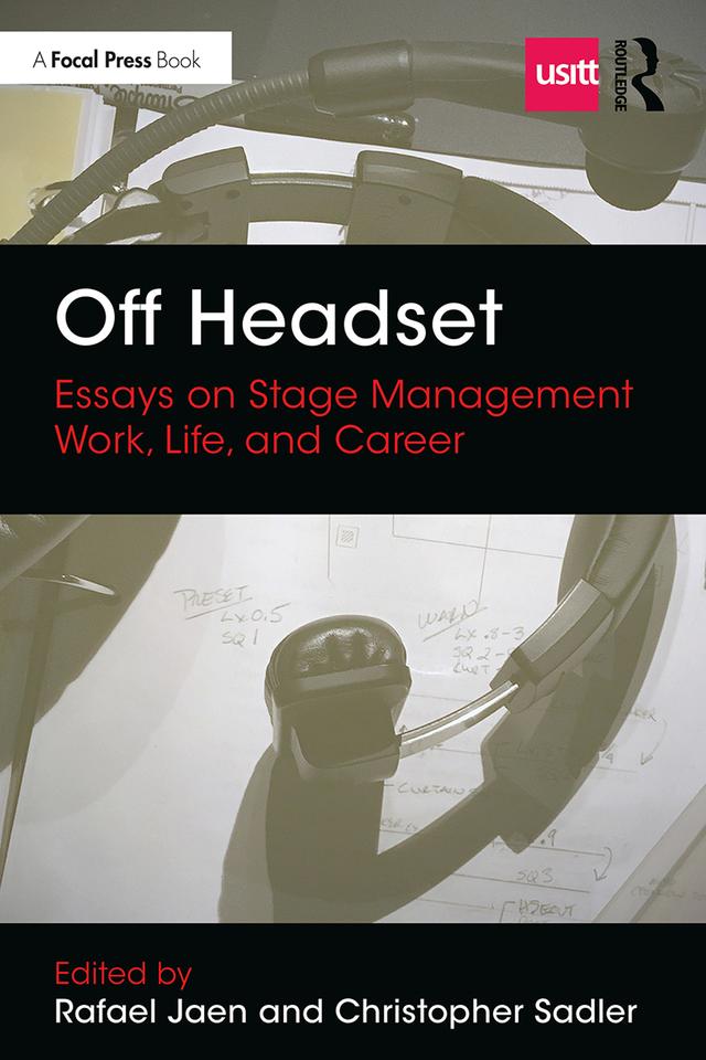 Off Headset: Essays on Stage Management Work, Life, and Career by Christopher Sadler, Rafael Jaen