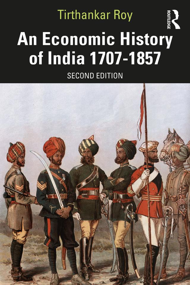 An Economic History of India 1707–1857 by Tirthankar Roy