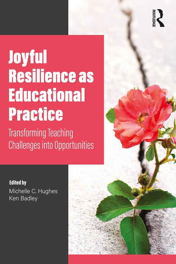 Joyful Resilience as Educational Practice by Ken Badley, Michelle Hughes